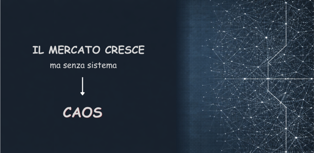 Il mercato cresce ma senza sistema è caos